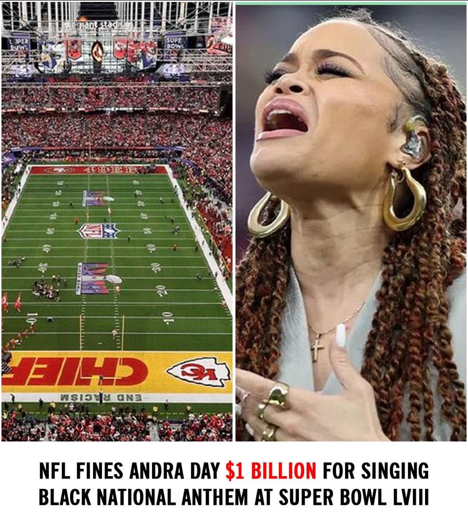 SHOCKING NEWS!!! NFL levies a staggering $1 billion fine against Andra Day for her rendition of the Black National Anthem at SupeR Bowl LVIII