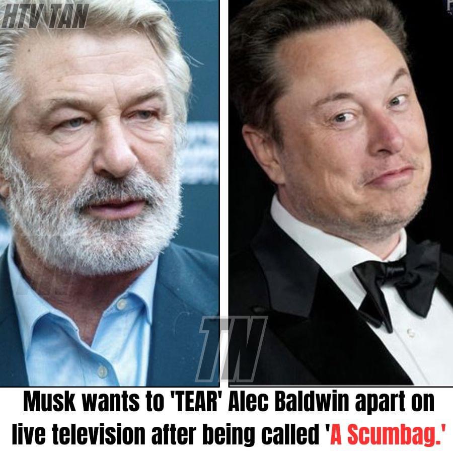 Musk wants to ‘TEAR’ Alec Baldwin apart on live television after being called ‘A Scumbag.’